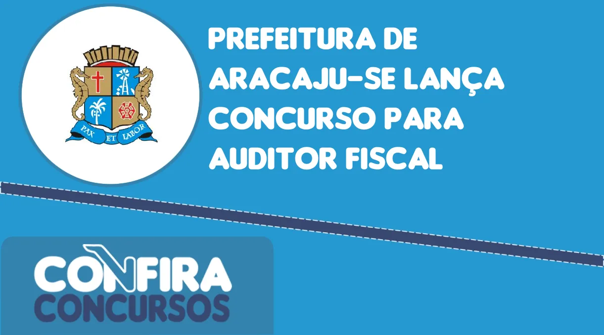 Prefeitura de Aracaju-SE lança concurso para Auditor Fiscal