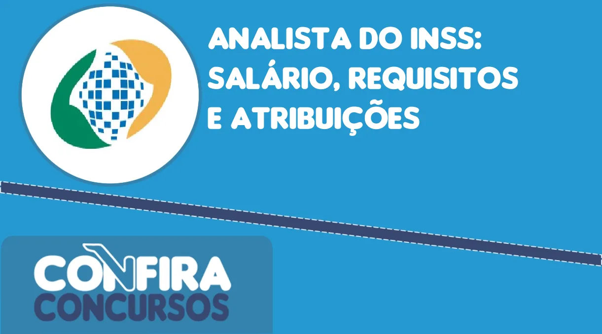 Analista do INSS: salário, requisitos e atribuições