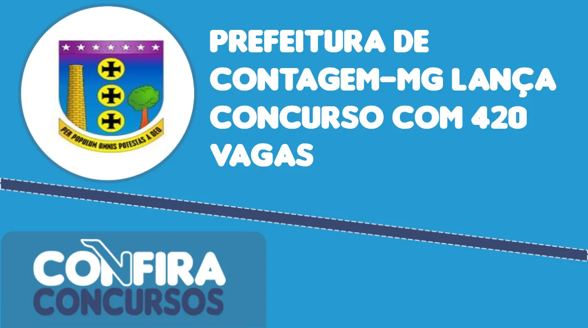 Prefeitura de ContagemMG lança concurso com 420 vagas
