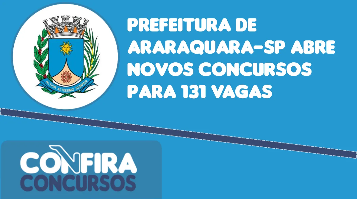 Prefeitura de AraraquaraSP abre novos concursos para 131 vagas